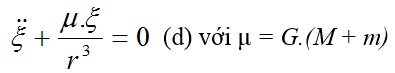 \ddot{\xi}+\frac{\mu.\xi}{r^{3}}=0