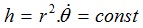 h=r^{2}.\dot{\theta}=const