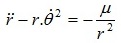 \ddot{r}-r.\dot{\theta}^2=-\frac{\mu}{r^{2}}