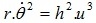 r.\dot{\theta^2}=h^{2}.u^{3}