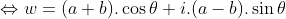 \Leftrightarrow w=(a+b).\cos{\theta}+i.(a-b).\sin{\theta}