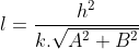 l=\frac{h^{2}}{k.\sqrt{A^{2}+B^{2}}}