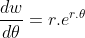 \frac{dw}{d\theta}=r.e^{r.\theta}